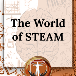 The World of STEAM